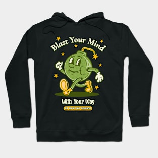 Blast your mind with your way. Hoodie